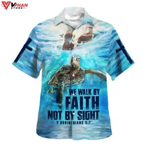 We Walk By Faith Not By Sight 2 Corinthians 57 Christian Hawaiian Shirt 1