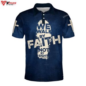 We Walk By Faith Not By Sight Cross Jesus Christian Polo Shirt Shorts 1