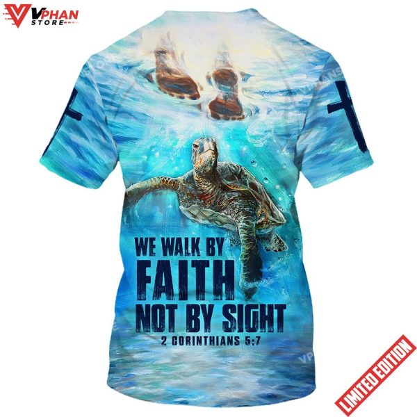 We Walk By Faith Not By Sight The Feet Of Jesus 3d T-Shirt