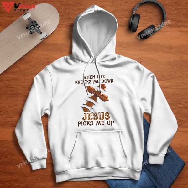 When Life Knocks Me Down Jesus Picks Me Up Christian Hoodie