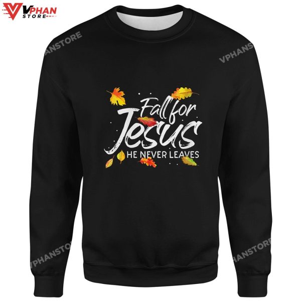 Womens Fall For Jesus He Never Leaves Christian Religious Hoodie